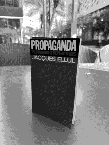 a picture of 'Propaganda' by Jacques Ellul in situ.